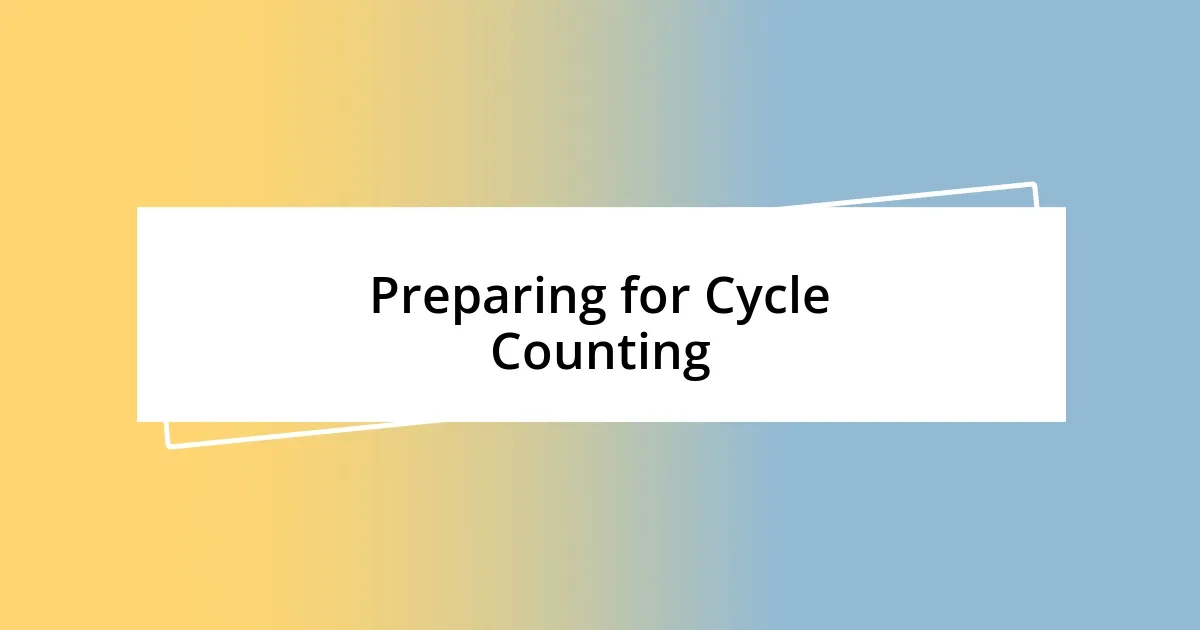 Preparing for Cycle Counting