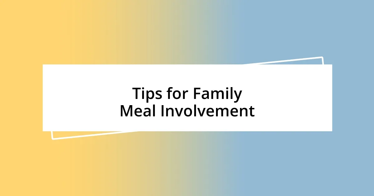 Tips for Family Meal Involvement