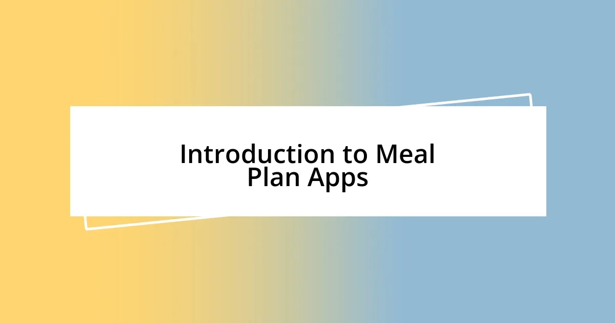 Introduction to Meal Plan Apps