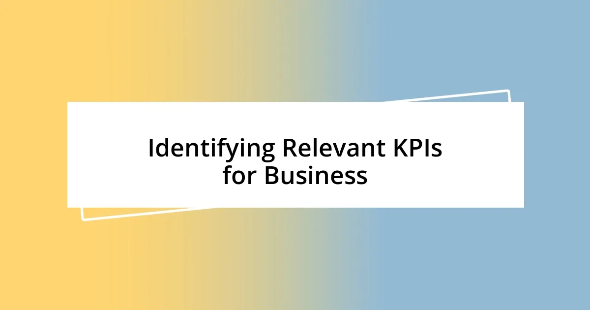 Identifying Relevant KPIs for Business