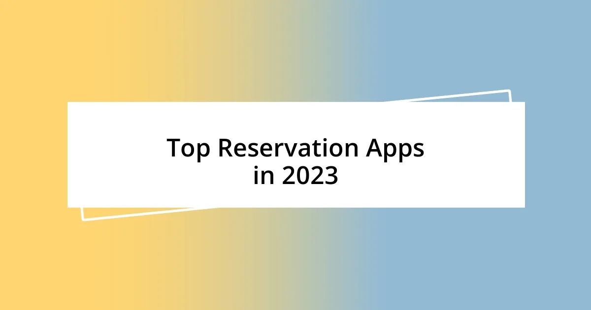 Top Reservation Apps in 2023