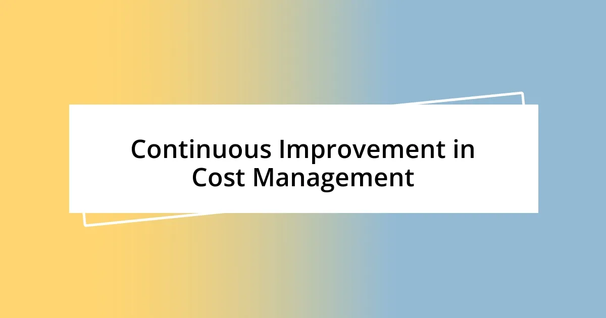 Continuous Improvement in Cost Management