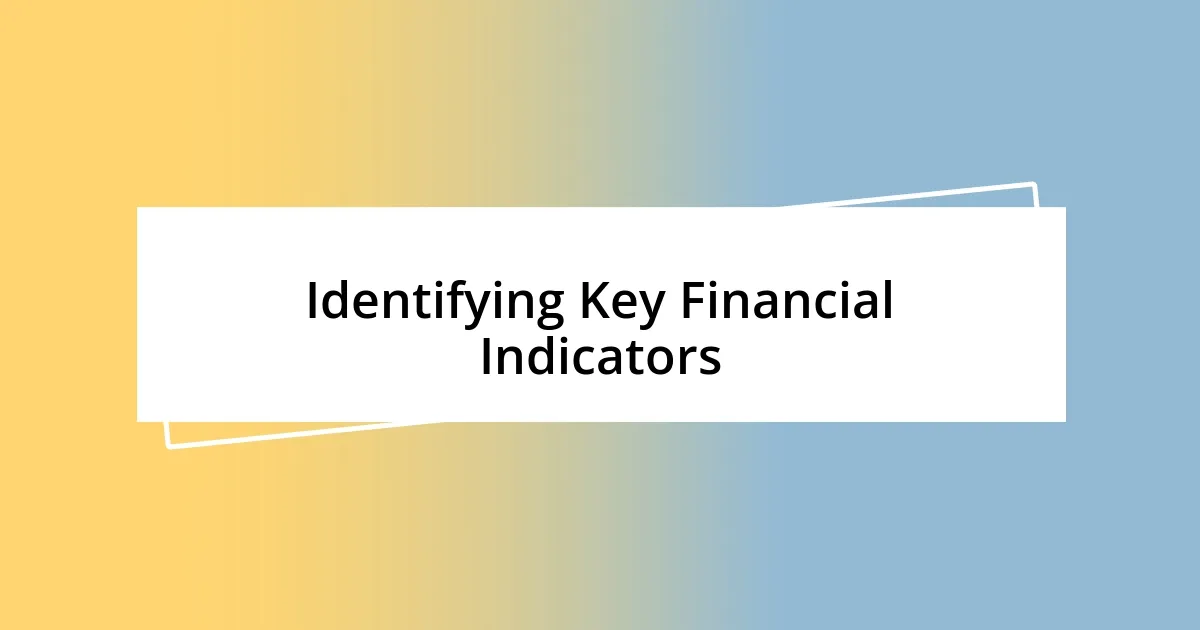 Identifying Key Financial Indicators