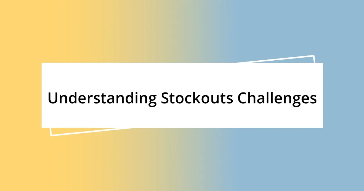 Understanding Stockouts Challenges