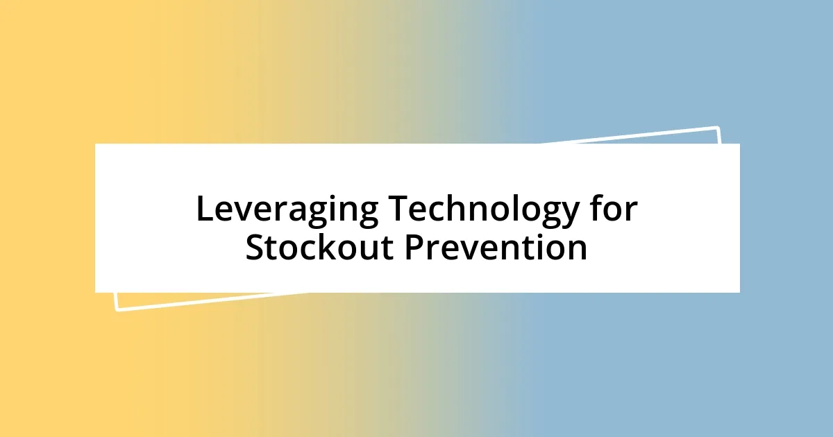 Leveraging Technology for Stockout Prevention