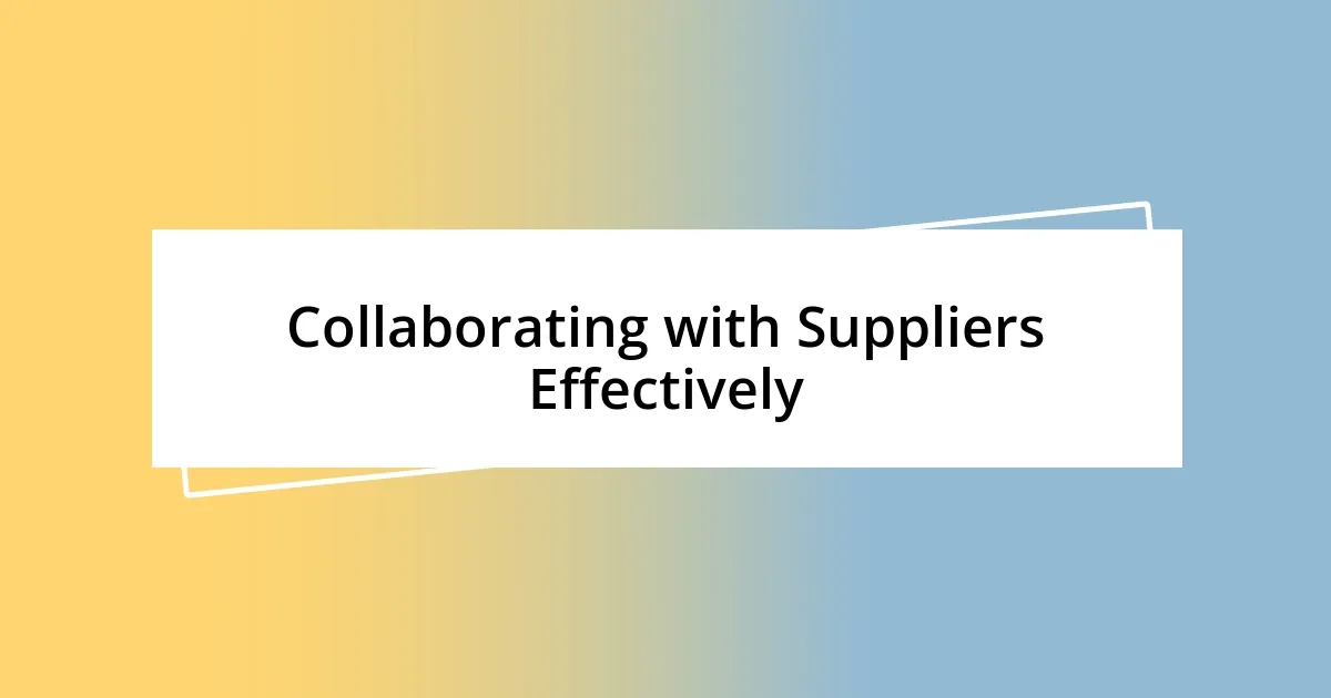 Collaborating with Suppliers Effectively