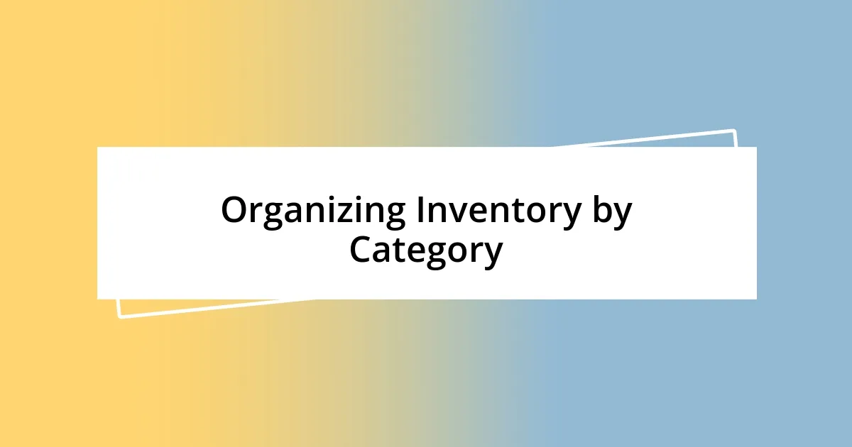 Organizing Inventory by Category