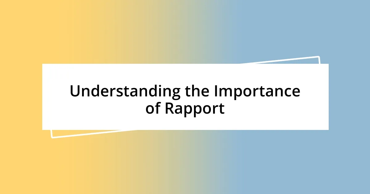 Understanding the Importance of Rapport