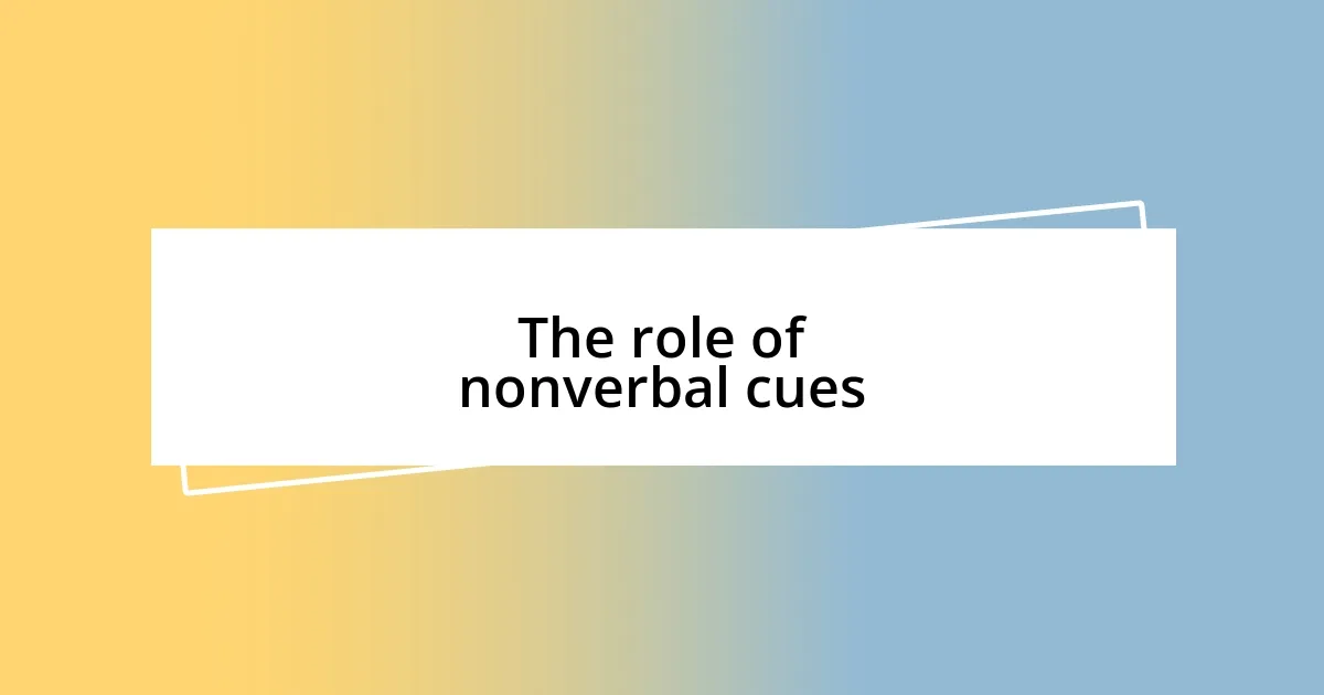 The role of nonverbal cues