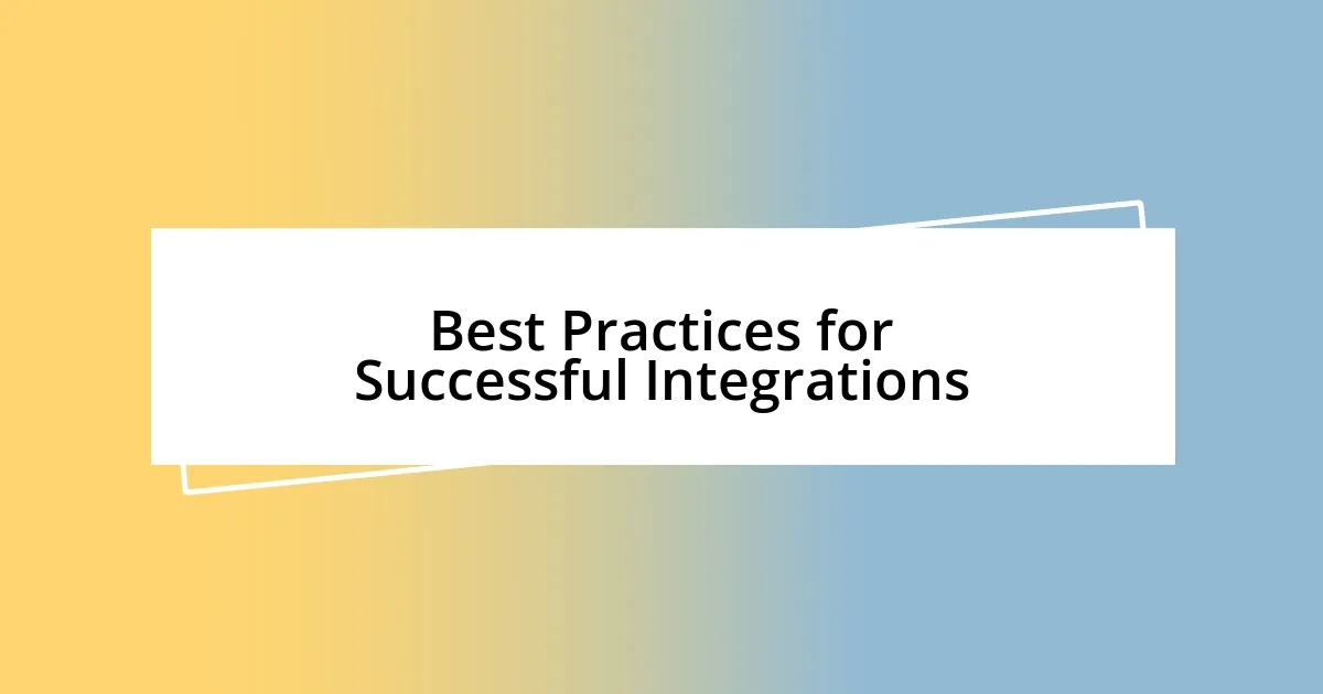 Best Practices for Successful Integrations