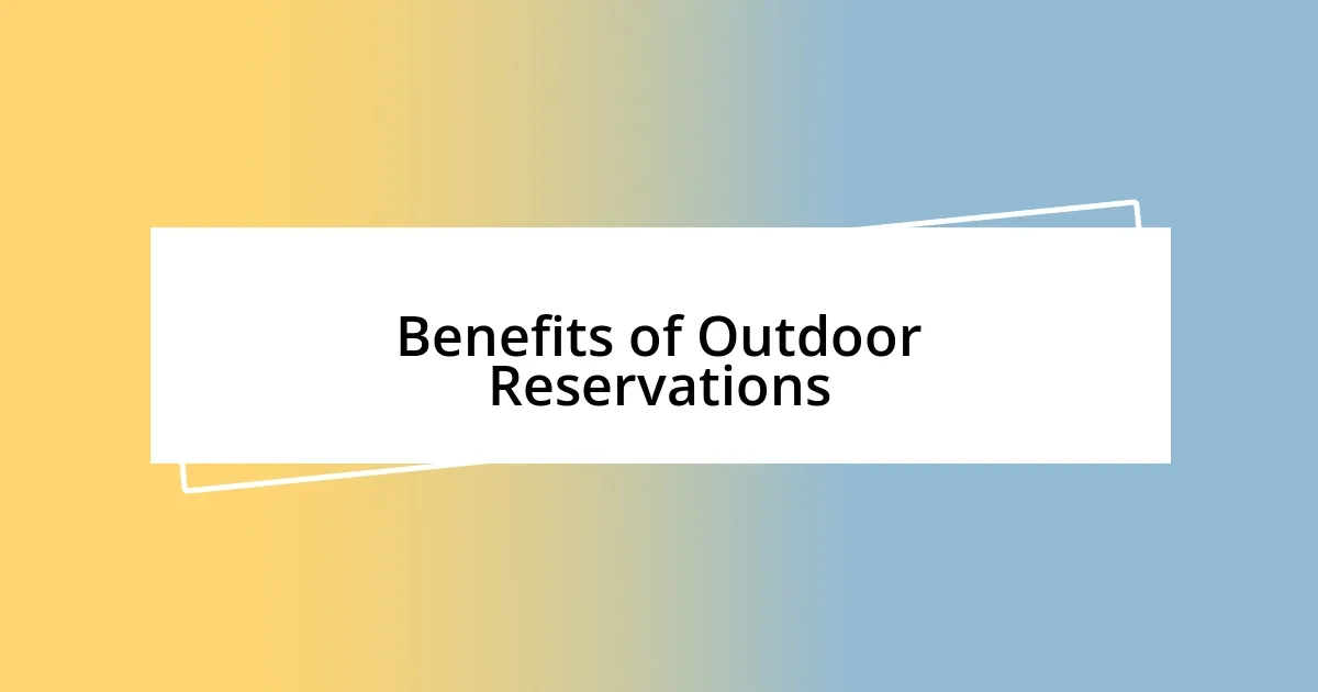 Benefits of Outdoor Reservations