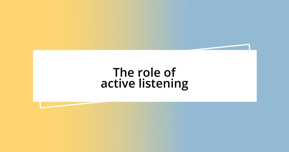 The role of active listening