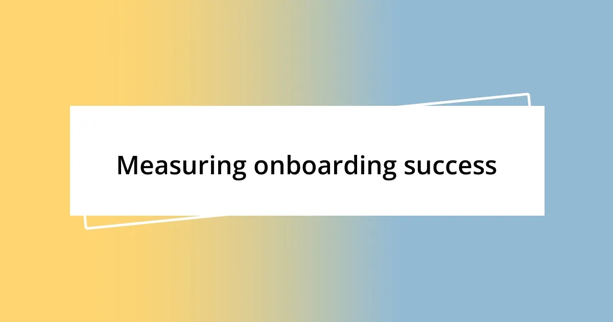 Measuring onboarding success