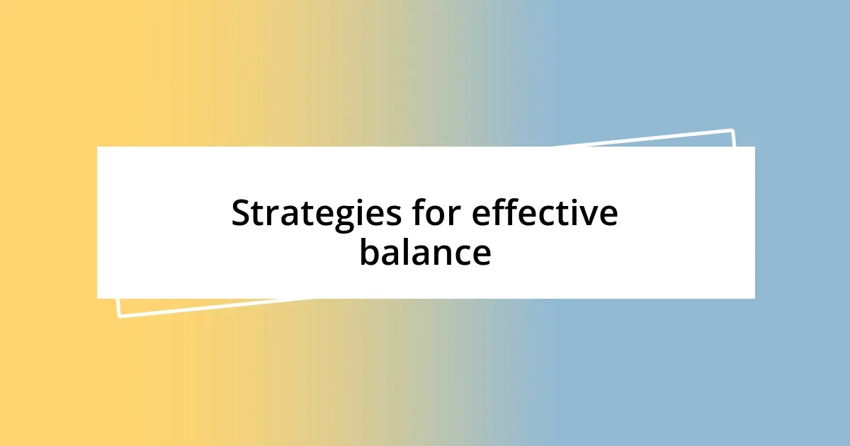 Strategies for effective balance