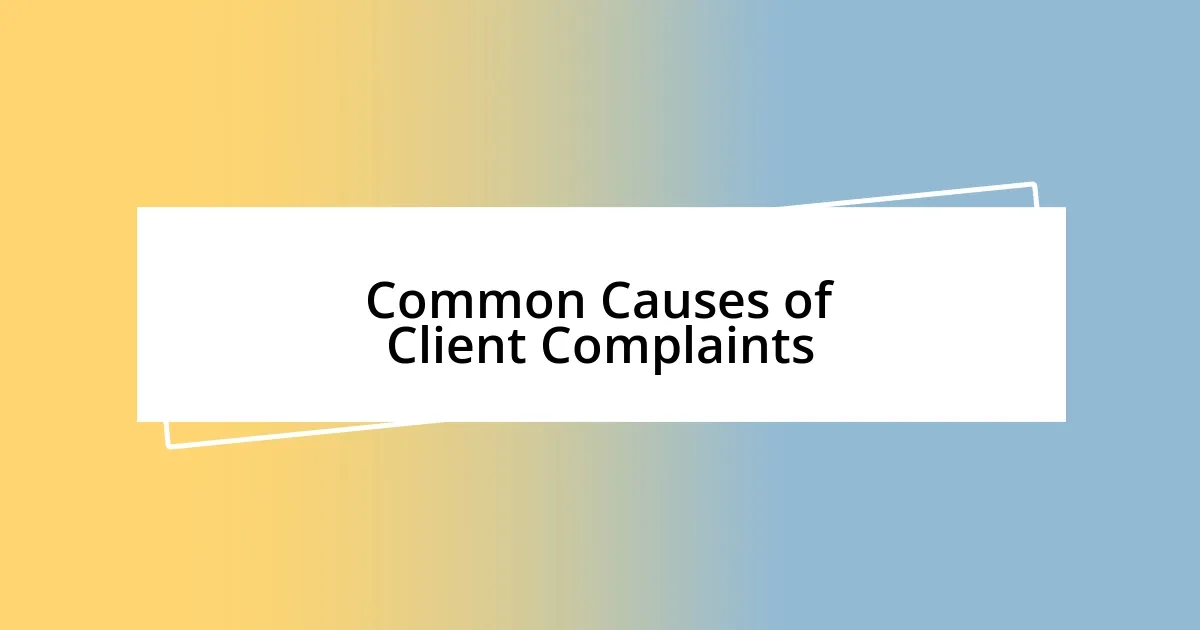 Common Causes of Client Complaints