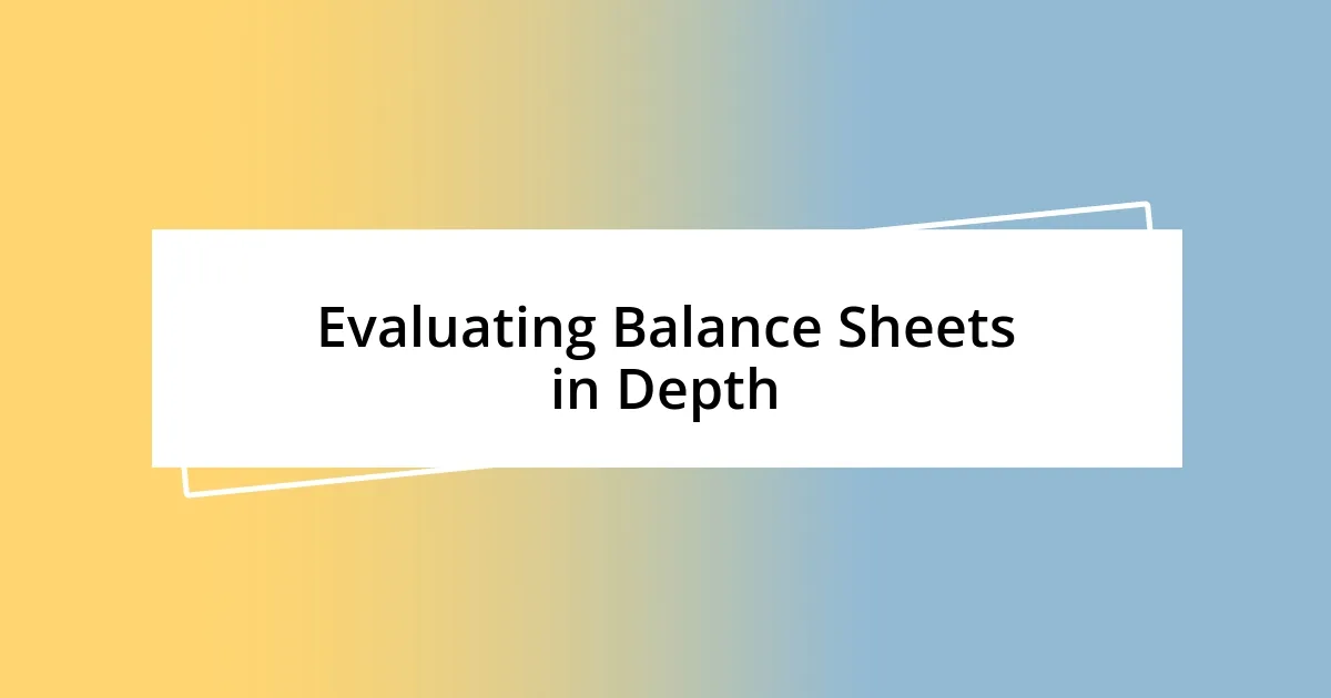 Evaluating Balance Sheets in Depth