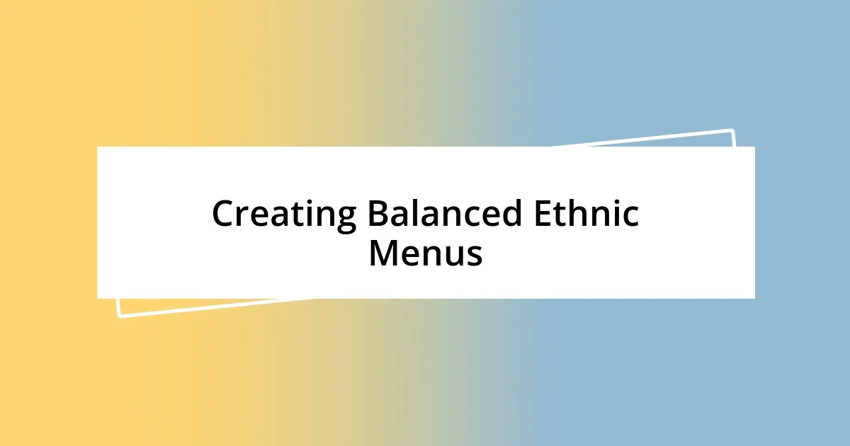 Creating Balanced Ethnic Menus