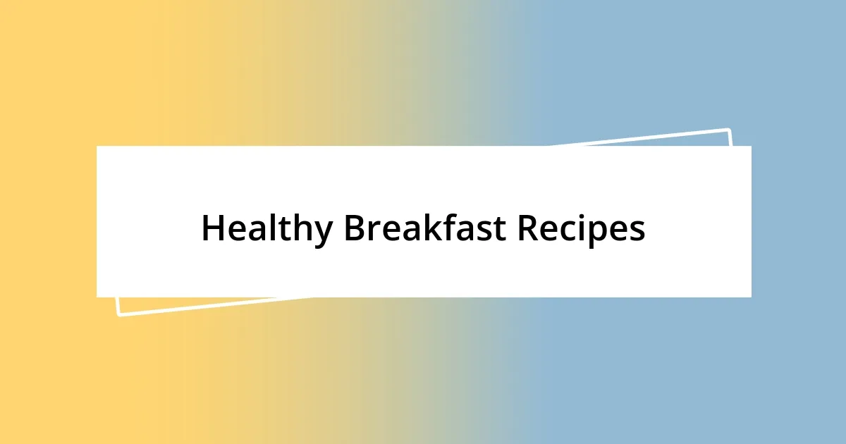 Healthy Breakfast Recipes