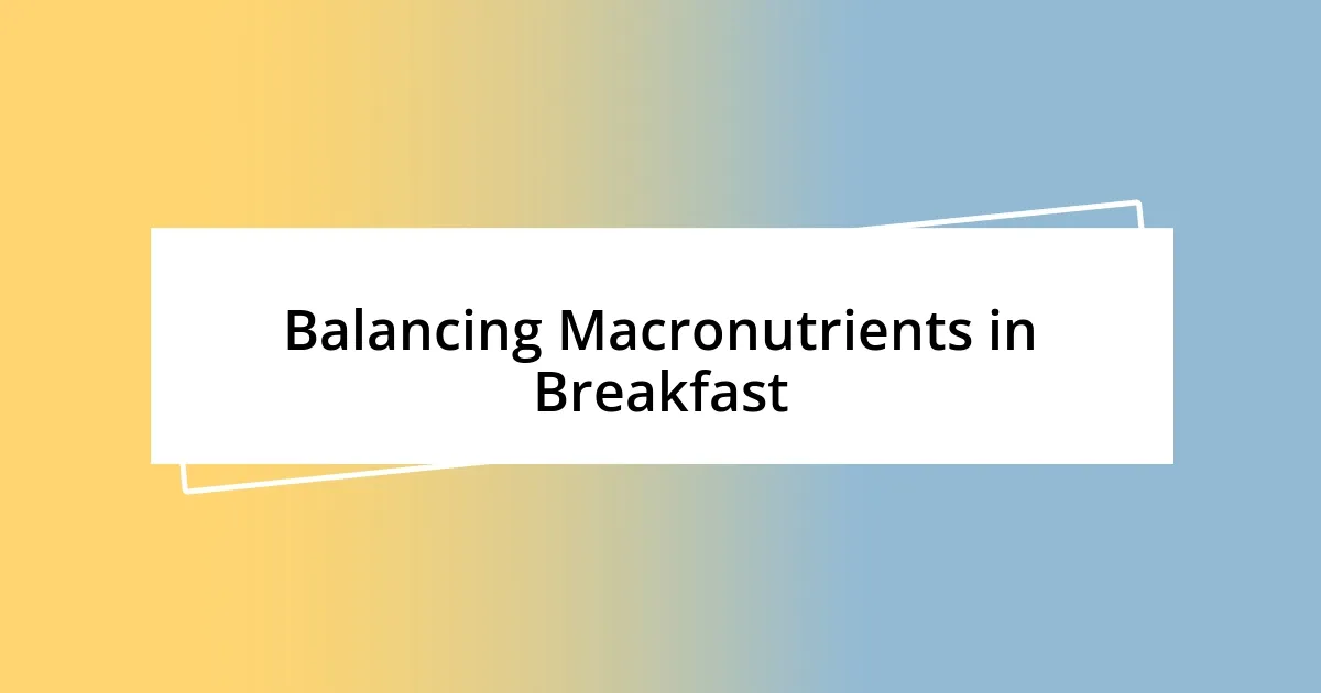 Balancing Macronutrients in Breakfast