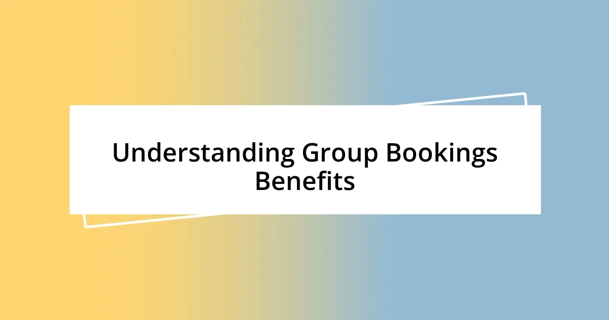 Understanding Group Bookings Benefits