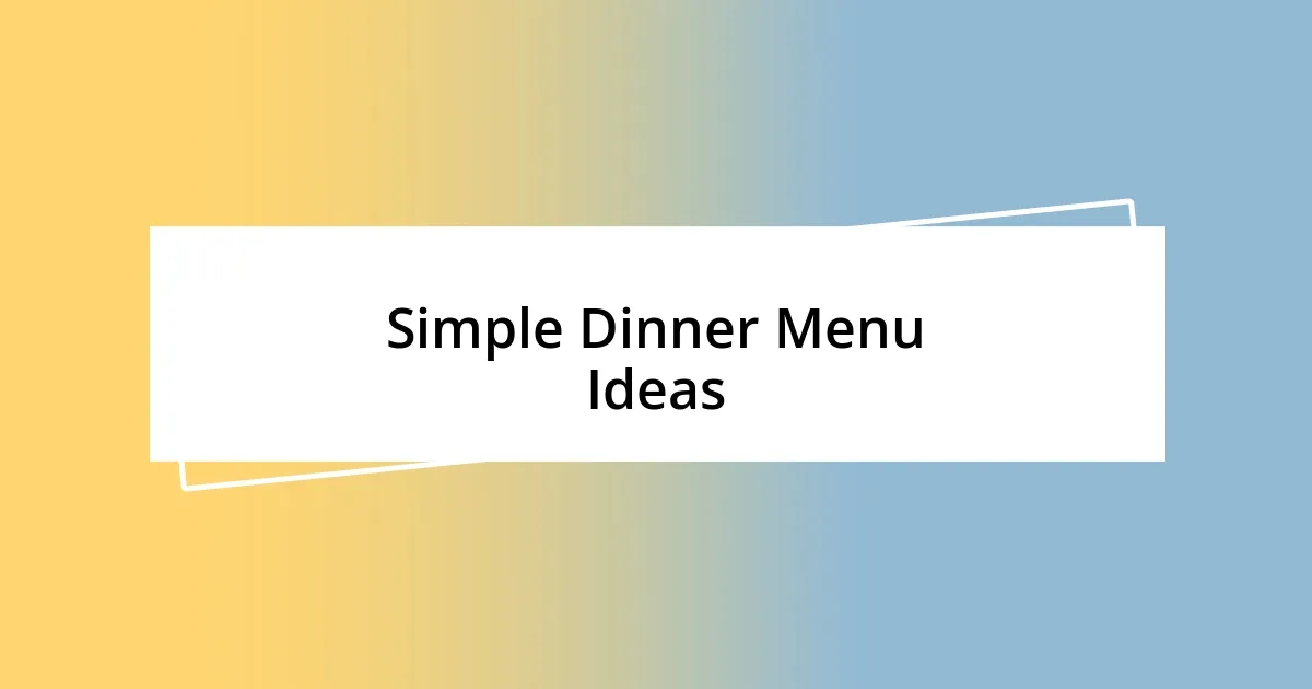 Simple Dinner Menu Ideas