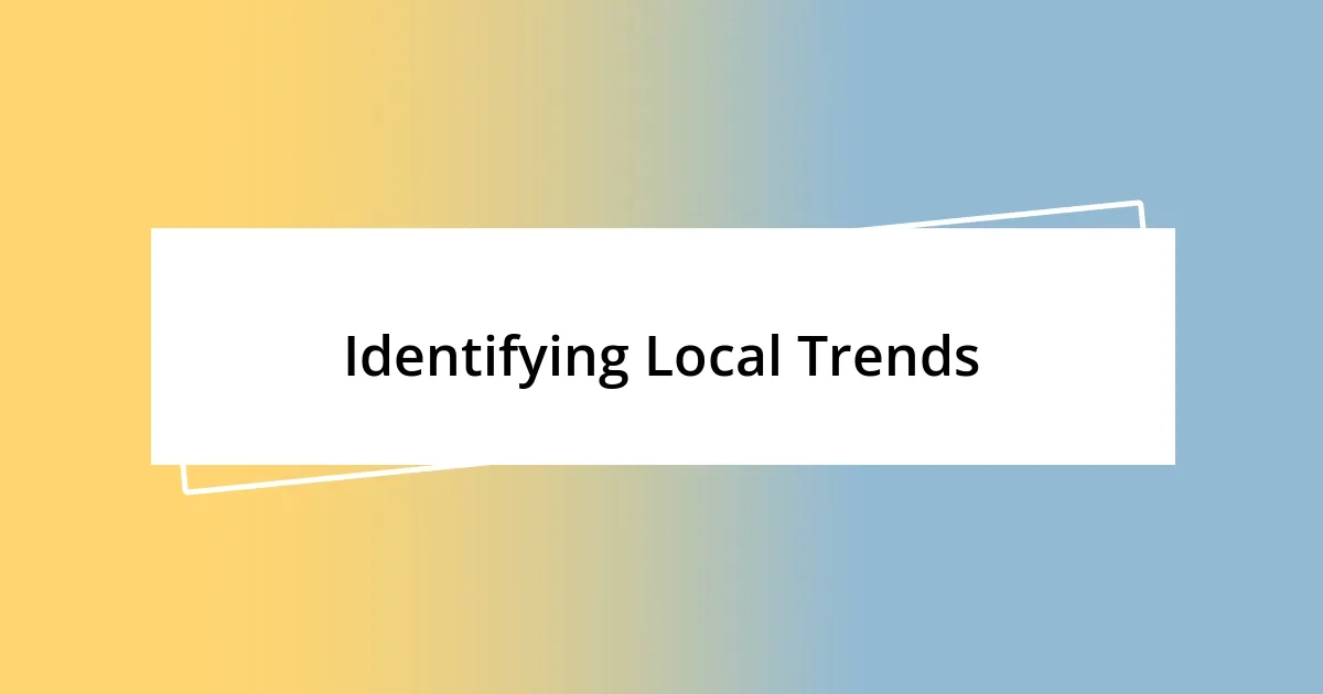 Identifying Local Trends