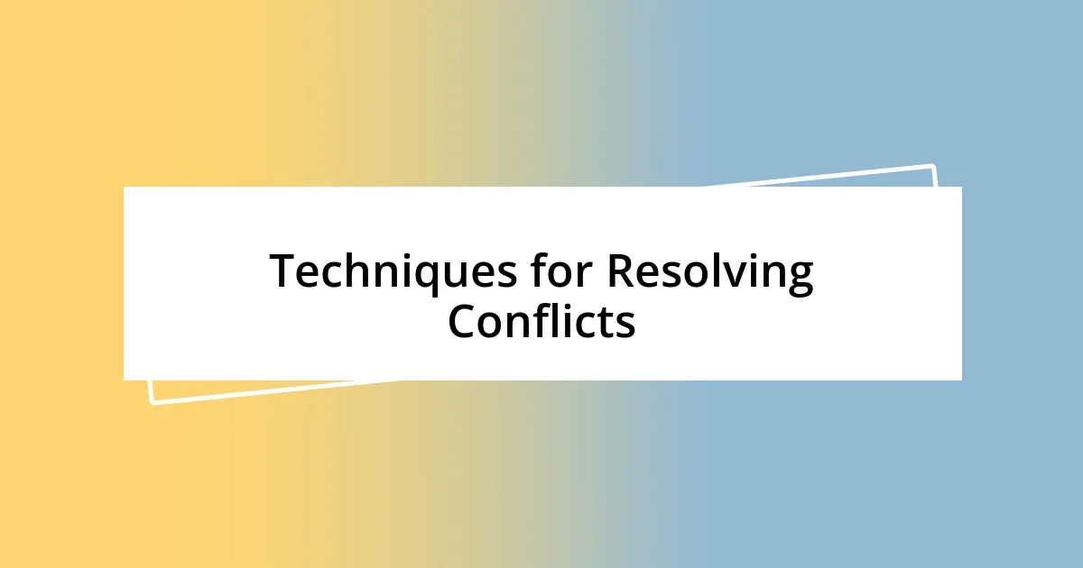 Techniques for Resolving Conflicts