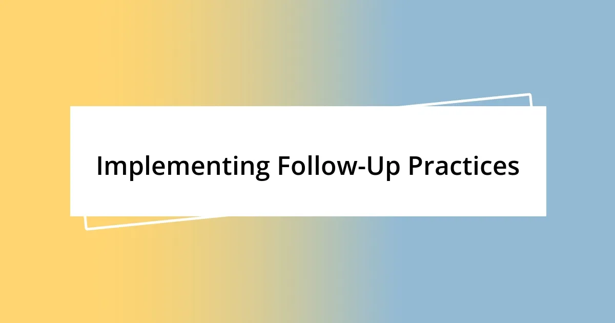 Implementing Follow-Up Practices